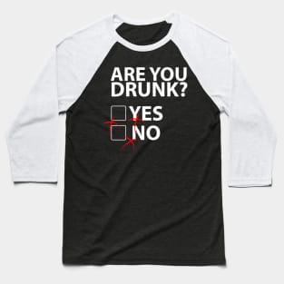 Are you drunk? Party people Baseball T-Shirt